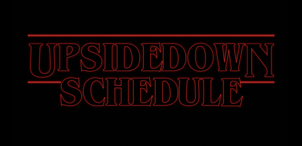 upside down schedule
